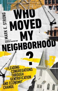 Who Moved My Neighborhood? - Mark E. Strong - ebook