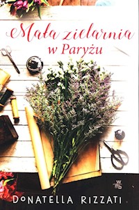 Mała zielarnia w Paryżu - Rizzati Donatella - książka