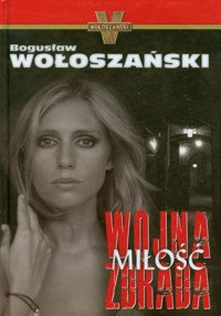 Wojna Miłość Zdrada - Wołoszański Bogusław - książka