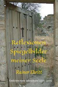 Reflexionen - Spiegelbilder meiner Seele - Dr. Rainer Ehritt - ebook