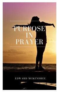 Purpose in Prayer - Edward Mckendree Bounds - ebook