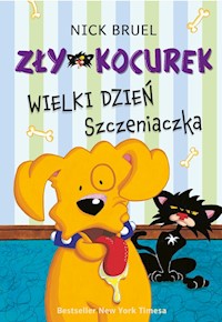 Zły Kocurek Wielki dzień Szczeniaczka - Bruel Nick - książka