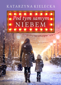 Pod tym samym niebem - Katarzyna Kielecka - książka