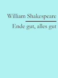 Ende gut, alles gut - William Shakespeare - ebook