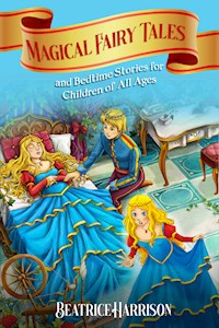 Magical Fairy Tales and Bedtime Stories for Children of All Ages - Beatrice Harrison - ebook