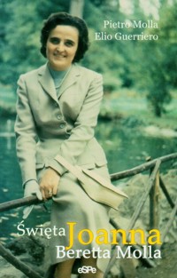 Święta Joanna Beretta-Molla - Molla Pietro, Guerriero Elio - książka