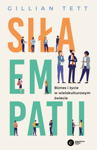 Siła empatii. Biznes i życie w wielokulturowym świecie - Tett Gillian - ebook
