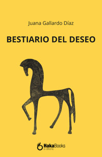 Bestiario del deseo - Juana Gallardo Díaz - ebook