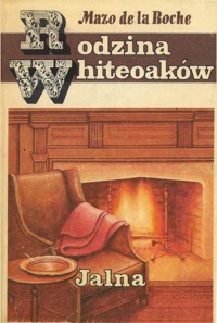 Rodzina Whiteoaków. Jalna - Mazo de la Roche - ebook