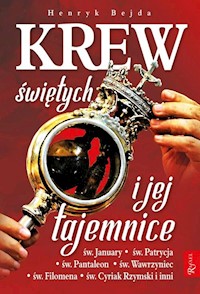 Krew Świętych i jej tajemnice - Henryk Bejda - ebook + audiobook + książka