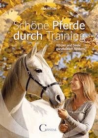 Schöne Pferde durch Training - Lisa Kittler - ebook