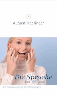 Die Sprache des Körpers - Dr. August Höglinger - ebook
