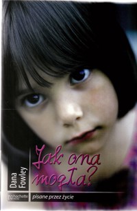 Jak ona mogła? - Dana Fowley - ebook