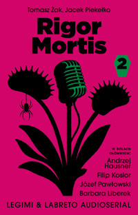 Rigor Mortis. Audioserial odcinek 2 - Tomasz Żak , Jacek Piekiełko - audiobook