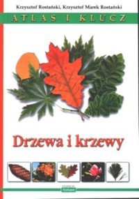 Atlas i klucz. Drzewa i krzewy - Krzysztof Marek Rostański, Krzysztof Rostański - ebook