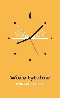 Wiele tytułów - Ryszard Koziołek - ebook + książka