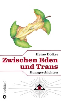 Zwischen Eden und Trans - Heino Dölker - ebook