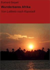 Wunderbares Afrika - Eckhard Seipelt - ebook