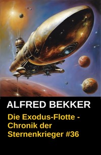 Chronik der Sternenkrieger 36: Die Exodus-Flotte - Alfred Bekker - ebook