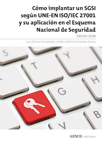 Cómo implantar un SGSI según UNE-EN ISO/IEC 27001 - Pedro Pablo Fernández Rivero - ebook