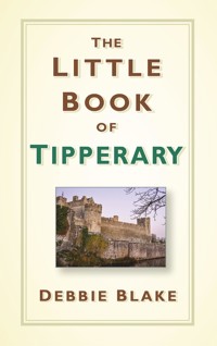 The Little Book of Tipperary - Debbie Blake - ebook