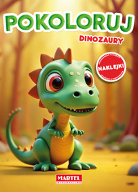 Kolorowanka Pokoloruj dinozaury z naklejkami - Maciej Ratajczyk - książka