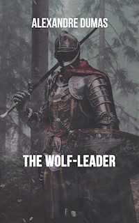 The Wolf-Leader - Dumas Alexandre - ebook