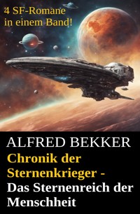 Chronik der Sternenkrieger - Das Sternenreich der Menschheit - Alfred Bekker - ebook