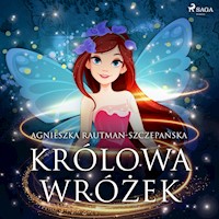 Królowa wróżek - Rautman-Szczepańska Agnieszka - ebook + audiobook