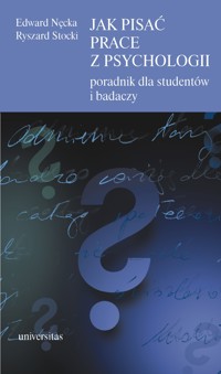 Jak pisać prace z psychologii. Poradnik dla studentów i badaczy - Edward Nęcka, Ryszard Stocki - ebook
