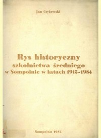 Rys historyczny szkolnictwa średniego w Sompolnie w latach 1915-1984 - Jan Czyżewski - ebook