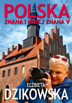 Polska znana i mniej znana 5 - Elżbieta Dzikowska - książka