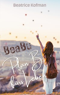 BeaBu - Plan B fürs Leben - Beatrice Kofman - ebook