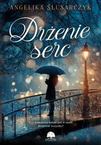 Drżenie serc - Angelika Ślusarczyk - ebook + książka