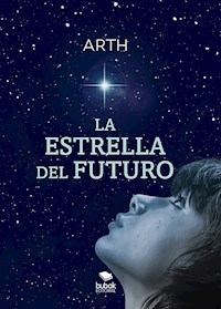 La estrella del futuro - ARTH - ebook