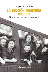 La Sección Femenina, 1934-1977 - Begoña Barrera - ebook