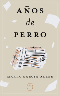 Años de perro - Marta García Aller - ebook