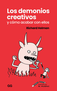 Los demonios creativos y como acabar con ellos - Richard Holman - ebook