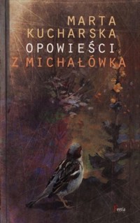 Opowieści z Michałówka - Marta Kucharska,  - ebook