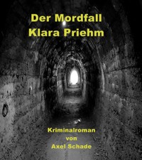 Der Mordfall Klara Priehm - Axel Schade - ebook