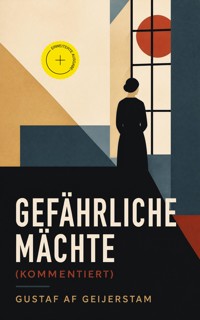 Gefährliche Mächte (Kommentiert) - Gustaf af Geijerstam - ebook