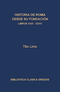 Historia de Roma desde su fundación. Libros XXXI-XXXV - Tito Livio - ebook