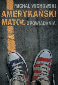 Amerykański matoł - Michał Wichowski - książka