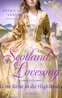 Scotland Lovesong - Eine Reise in die Highlands - Patricia Veryan - ebook