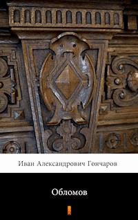 Обломов (Obłomow) - Iwan Aleksandrowicz Gonczarow, Иван Александрович Гончаров - ebook