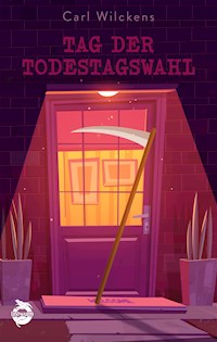 Tag der Todestagswahl - Carl Wilckens - ebook