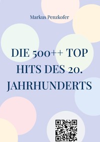 Die 500++ Top Hits des 20. Jahrhunderts - Markus Penzkofer - ebook