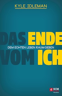 Das Ende vom Ich - Kyle Idleman - ebook