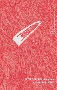 Nieuprzejmość - Katarzyna Kochmańska - ebook + książka