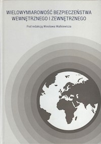 Wielowymiarowość bezpieczeństwa wewnętrznego i zewnętrznego -  - książka